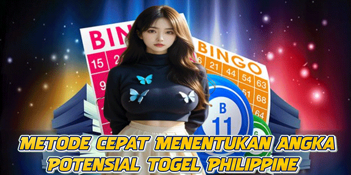 Metode Cepat Menentukan Angka Potensial Togel Philippine