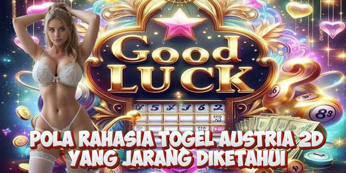 Pola Rahasia Togel Austria 2D Yang Jarang Diketahui