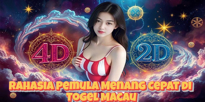 Rahasia Pemula Menang Cepat di Togel Macau